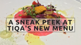 A Sneak Peek At TIQA's New Menu