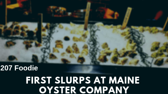 First Slurps at Maine Oyster Co
