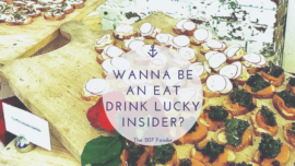 Wanna Be An Eat Drink Lucky Insider?